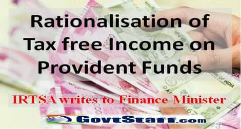 Rationalisation of Tax free Income on Provident Funds: IRTSA writes to Finance Minister