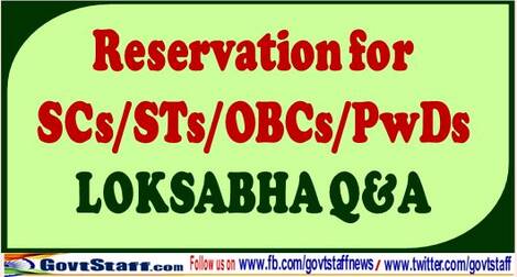 Reservation in Jobs for SCs/STs/OBCs & PwDs: Conclusion/Policy Strategies, Analysis of Vacancy Position etc- Loksabha Q & A