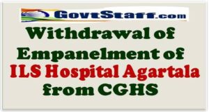 withdrawal-of-empanelment-of-ils-hospital-agartala-from-cghs