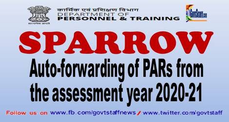 SPARROW : Auto-forwarding of PARs from the assessment year 2020-21 – DoPT O.M. dated 25th March, 2021