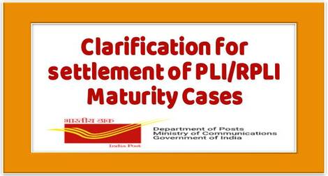 Clarification for settlement of PLI/RPLI Maturity Cases