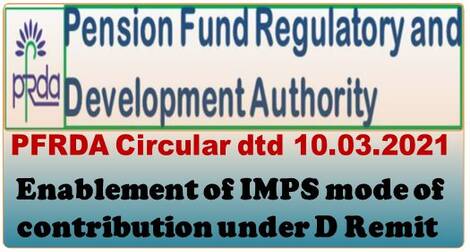 Enablement of IMPS mode of contribution under D Remit – PFRDA Circular dated 10.03.2021