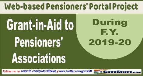 Grant-in-Aid to Pensioners’ Associations for the F.Y. 2019-20 – Web-based Pensioners’ Portal Project.