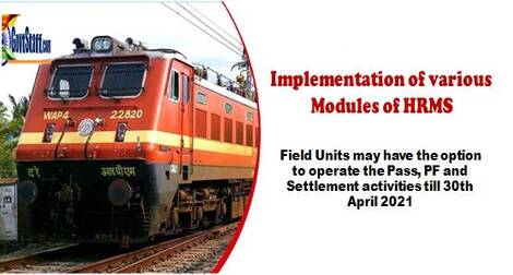 Implementation of various Modules of HRMS – Field Units may have the option to operate the Pass, PF and Settlement activities till 30th April 2021