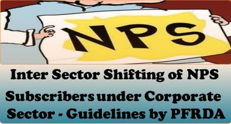 Inter Sector Shifting of NPS Subscribers under Corporate Sector – Guidelines by PFRDA