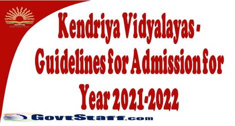 Kendriya Vidyalayas – Guidelines for Admission for Year 2021-2022