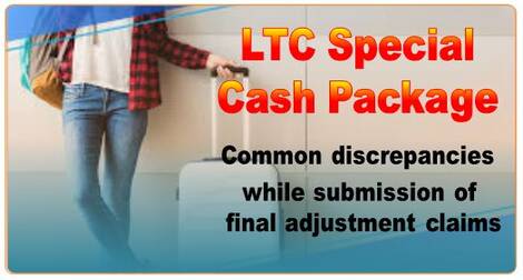 LTC Special Cash Package : Common discrepancies while submission of final adjustment claims – PCDA (WC) observation. LTC Special Cash Package : Common discrepancies while submission of final adjustment claims – PCDA (WC) observation.