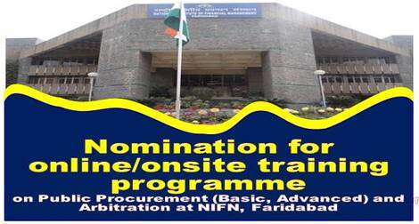 Nominations for Online/Onsite Training Programmes on Public Procurement, (Basic, Advanced) and Arbitration at NIFM, Faridabad