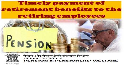 Timely payment of retirement benefits to the retiring employees: DoPPW OM dt 9th March 2021