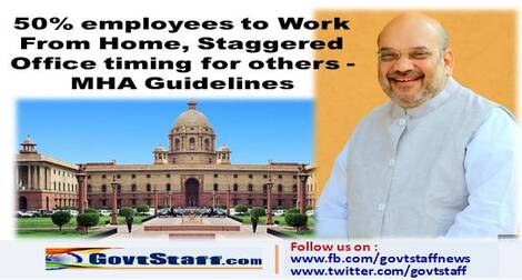 50% employees to Work From Home, Staggered Office timing for others – MHA Guidelines 50% employees to Work From Home, Staggered Office timing for others – MHA Guidelines