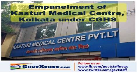 Empanelment of Kasturi Medical Centre, Kolkata under CGHS, Kolkata