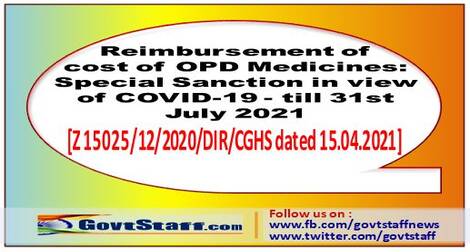 Reimbursement of cost of OPD Medicines: Special Sanction in view of COVID-19- till 31st July 2021