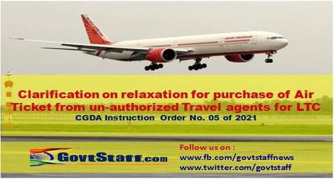 Relaxation for purchase of Air Ticket from unauthorized Travel agent for LTC – CGDA Instruction Order No. 05 of 2021