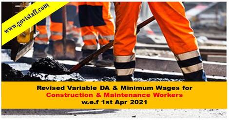 Revised Variable DA & Minimum Wages for Construction & Maintenance Workers w.e.f 1st Apr 2021