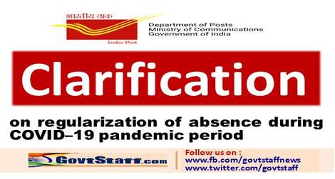 Clarification on regularization of absence during COVID–19 pandemic period: Department of Posts