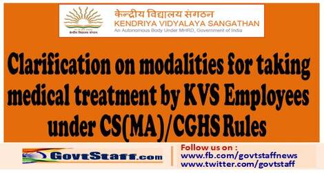 KVS Clarification on modalities for taking medical treatment by KVS Employees under CS(MA)/CGHS Rules