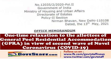 One-time relaxation to the allottees of General Pool Residential Accommodation (GPRA ) in view of second wave of Novel Coronavirus (COVID-19)