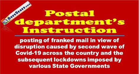 Posting of franked mail in view of disruption caused by second wave of Covid-19 across the country and the subsequent lockdowns imposed by various State Governments