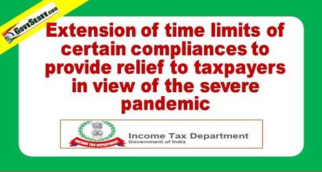 Relief to Taxpayers : Extension of time limits of certain compliances in view of the severe pandemic: CBDT Circular No. 9 dated 20.05.2021