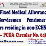 7th CPC Fixed Medical Allowance (FMA) to Ex-Servicemen PensionersFamily Pensioners residing in non-ECHS covered districts - PCDA Circular No. 646