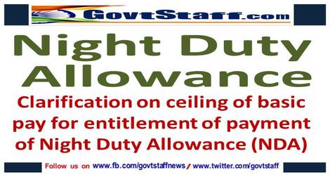 7th CPC: Clarification on ceiling of basic pay for entitlement of payment of Night Duty Allowance (NDA)