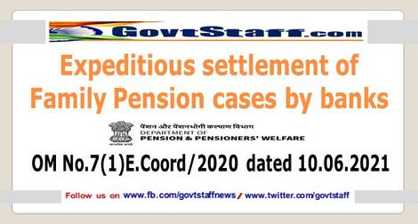 Govt issued instructions for expeditious settlement of family pension cases by banks: DoP&PW Instructions dated 16.06.2021