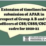 extension of timelines for submission of apar in respect of group a b and c officers of css csss cscs cadre for 2020 21