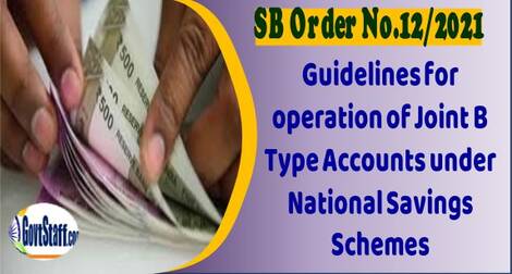 Guidelines for operation of Joint B Type Accounts under National Savings Schemes – SB Order No. 12/2021