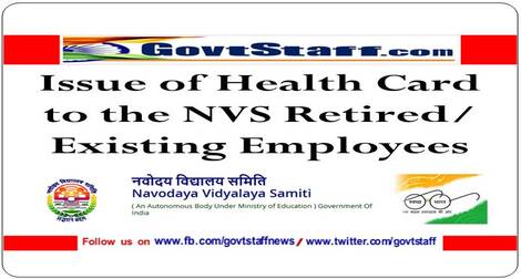 Issue of Health Card to the Retired/Existing Employees of Navodaya Vidyalaya Samiti