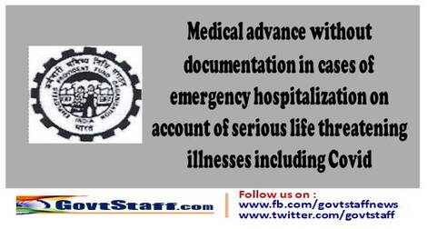 Medical advance without documentation in cases of emergency hospitalization on account of serious life threatening illnesses including Covid