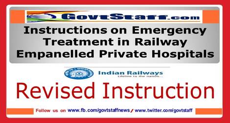 Railway issued Revised Instructions on Emergency Treatment in Railway Empanelled Private Hospitals