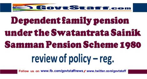 Review of Policy for Dependent family pension under Swatantrata Sainik Samman Yojana