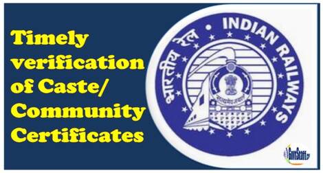 Timely verification of Caste/Community Certificates: Railway Board Order