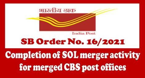 Completion of SOL merger activity for merged CBS post offices – SB Order No. 16/2021