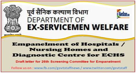 Empanelment of Hospitals/Nursing Homes and Diagnostic Centres for ECHS – Draft letter 26th Screening Committee for Empanelment