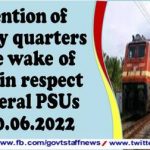 retention of railway quarters in the wake of covid in respect of several psus till 30 06 2022