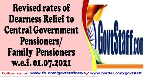 Revised rates of Dearness Relief to Central Government Pensioners/Family Pensioners w.e.f. 01.07.2021 – DoP&PW’s O.M dated 22.07.2021