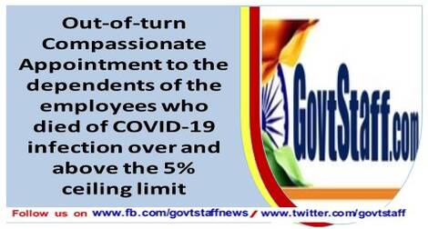 Out-of-turn Compassionate Appointment to the dependents of the employees who died of COVID-19 infection over and above the 5% ceiling limit – NC(JCM) request