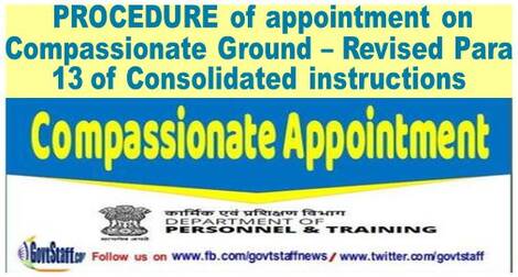 PROCEDURE of appointment on Compassionate Ground – Revised Para 13 of Consolidated instructions: DoP&T OM dated 23.08.2021