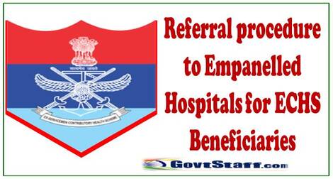 Referral procedure to Empanelled Hospitals for ECHS Beneficiaries – ECHS order dated 27-07-2021