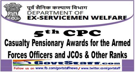 5th CPC : Casualty Pensionary Awards for the Armed Forces Officers and JCOs & Other Ranks