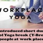 Govt introduced short duration protocol Yoga break (Y-Break) for people at work place