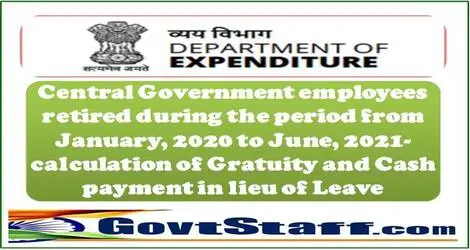 Calculation of Gratuity and Cash payment in lieu of leave for the employees of CPSEs following CDA pattern pay scales retired during the period from January, 2020 to June, 2021