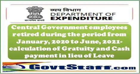 Calculation of Gratuity and Cash payment in lieu of Leave for CG Employees retired during 01.01.2020 to 30.06.201