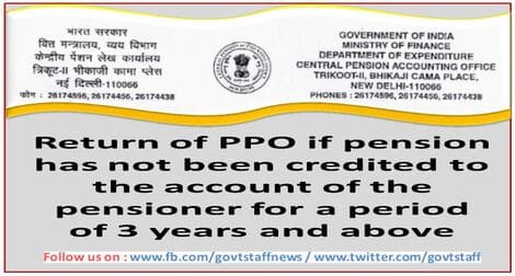 Return of PPO if pension has not been credited to the account of the pensioner for a period of 3 years and above – CPAO OM dated 21.09.2021