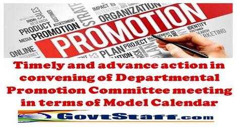 Timely and advance action in convening of Departmental Promotion Committee meeting in terms of Model Calendar: DoPT OM dated 27.08.2021