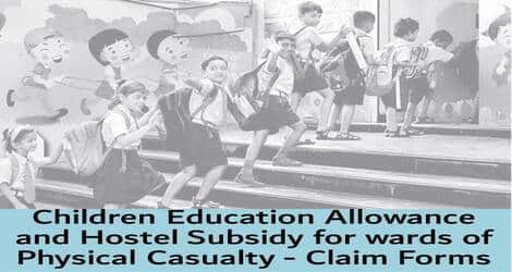 Children Education Allowance and Hostel Subsidy for wards of Physical Casualty – Claim Forms