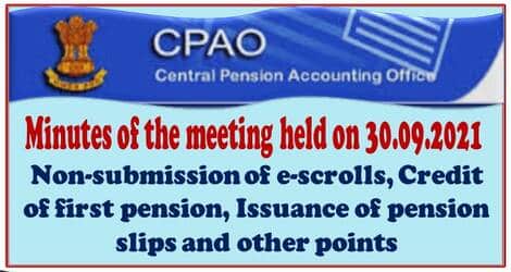 CPAO: Minutes of the meeting held on 30.09.2021 with CPPCs of SBI – Non-submission of e-scrolls, Credit of first pension, Issuance of pension slips and other points