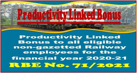 Productivity Linked Bonus to all eligible non-gazetted Railway employees for the financial year 2020-21: RBE No. 71/2021