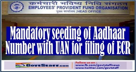 EPFO: Mandatory seeding of Aadhaar Number with UAN for filing of ECR